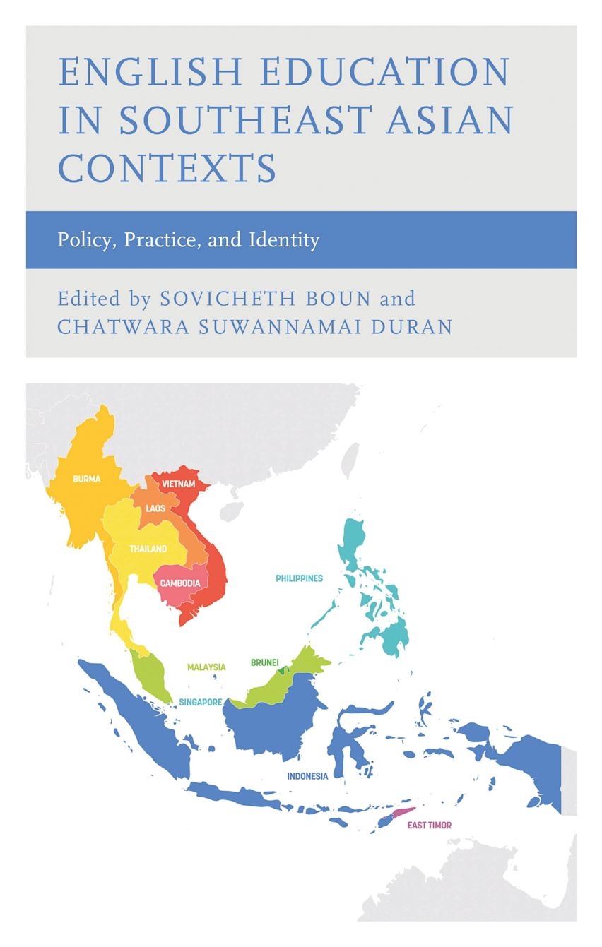 English Education In Southeast Asian Contexts Policy Practice And Identity Sovicheth Boun Lexington Books Bloomsbury