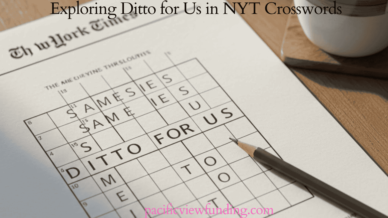 Exploring Ditto For Us In NYT Crosswords The Art Of Wordplay Exploring Ditto For Us In NYT Crosswords The Art Of Wordplay