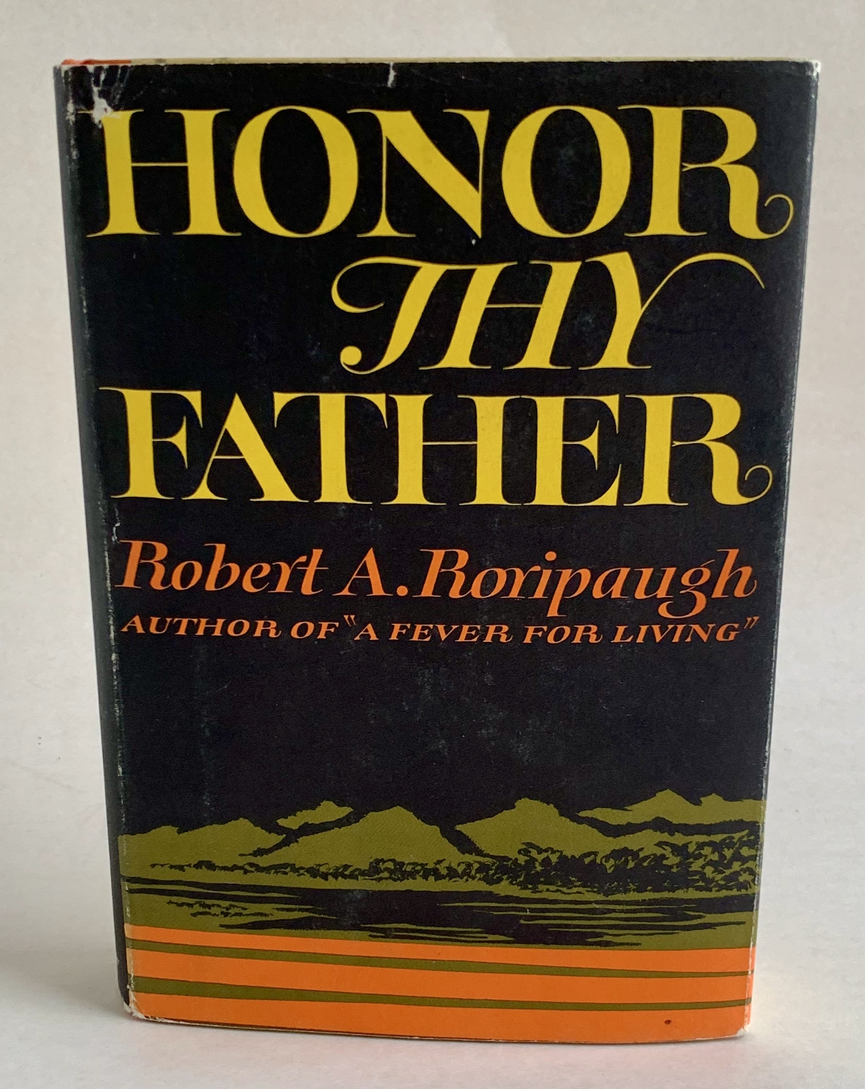 Honor Thy Father By Robert A Roripaugh Near Fine Hardcover 1963 1st Edition Dusty Spine Rare Books Honor Thy Father By Robert A Roripaugh Near Fine Hardcover 1963 1st Edition Dusty Spine Rare Books