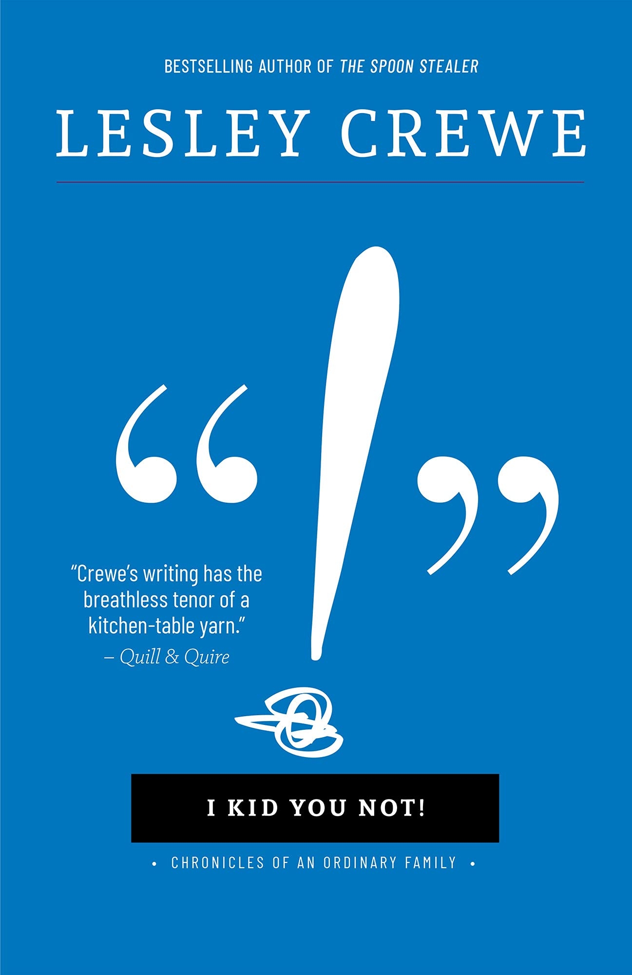 I Kid You Not Chronicles Of An Ordinary Family By Lesley Crewe Goodreads I Kid You Not Chronicles Of An Ordinary Family By Lesley Crewe Goodreads