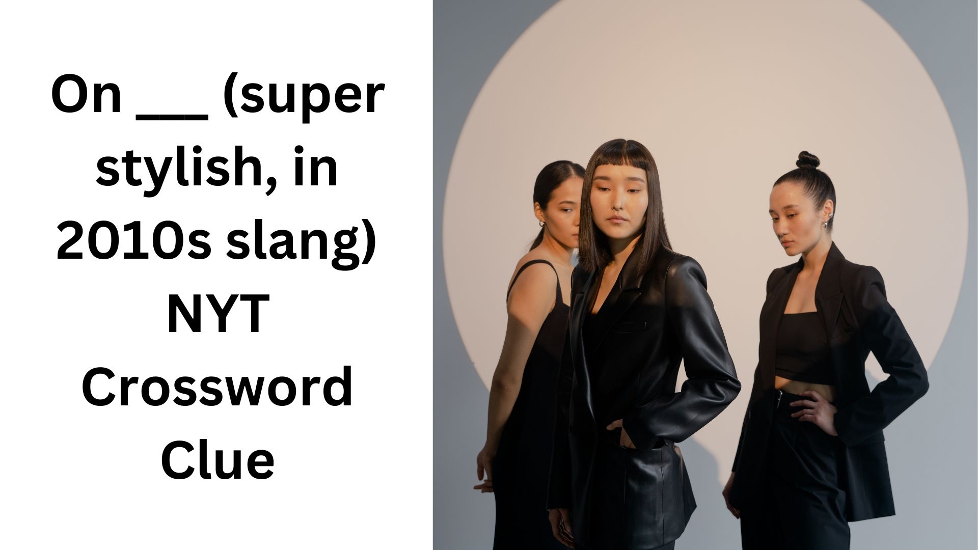 On super Stylish In 2010s Slang NYT Crossword Clue October 24 2024 On super Stylish In 2010s Slang NYT Crossword Clue October 24 2024