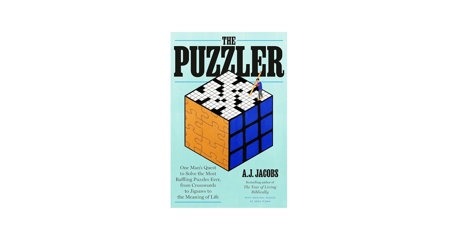 The Puzzler One Man s Quest To Solve The Most Baffling Puzzles Ever From Crosswords To Jigsaws To The Meaning Of Life Jacobs A J Pliska Greg 9780593136713 Amazon Books The Puzzler One Man s Quest To Solve The Most Baffling Puzzles Ever From Crosswords To Jigsaws To The Meaning Of Life Jacobs A J Pliska Greg 9780593136713 Amazon Books