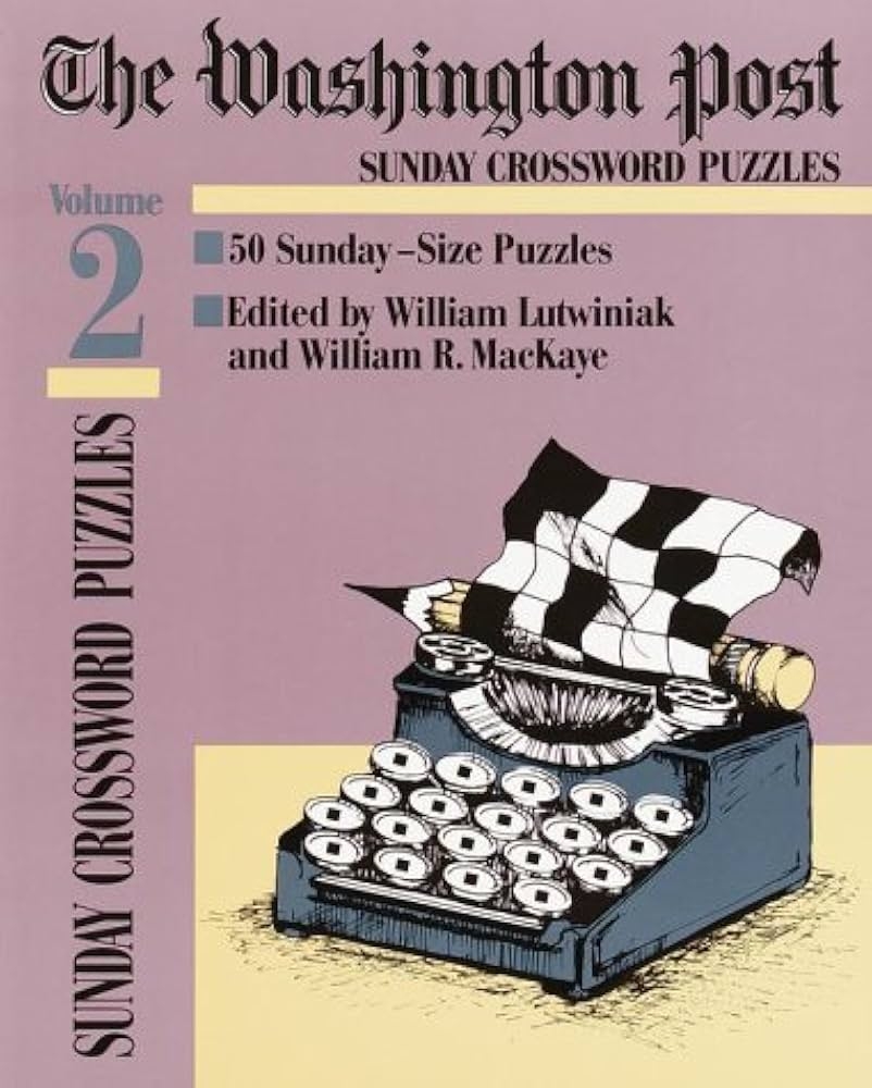 The Washington Post Sunday Crossword Puzzles 002 Lutwiniak William Mackaye William R Amazon sg Books The Washington Post Sunday Crossword Puzzles 002 Lutwiniak William Mackaye William R Amazon sg Books