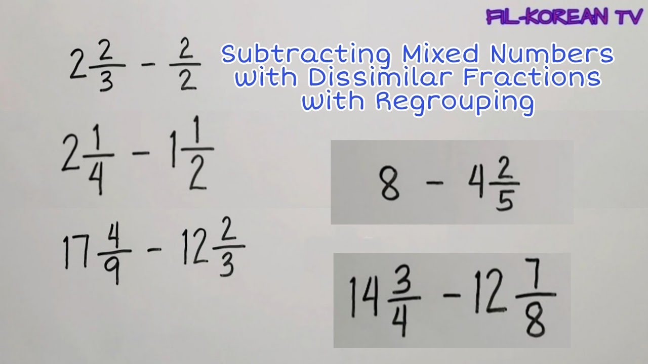 Subtracting Mixed Numbers With Dissimilar Fractions With Regrouping YouTube
